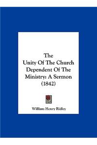 The Unity of the Church Dependent of the Ministry