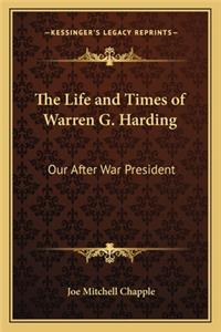 The Life and Times of Warren G. Harding
