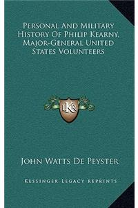 Personal and Military History of Philip Kearny, Major-General United States Volunteers