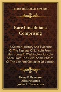 Rare Lincolniana Comprising