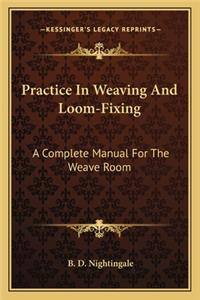 Practice in Weaving and Loom-Fixing