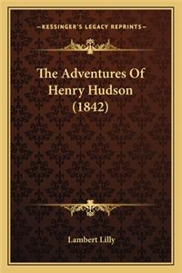 Adventures of Henry Hudson (1842) the Adventures of Henry Hudson (1842)