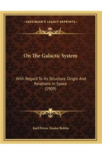 On The Galactic System