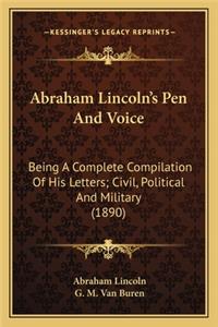 Abraham Lincoln's Pen And Voice