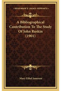 A Bibliographical Contribution to the Study of John Ruskin (1901)