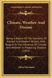 Climate, Weather and Disease