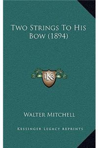 Two Strings to His Bow (1894)