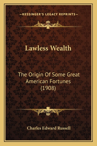 Lawless Wealth