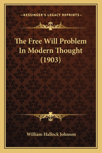 Free Will Problem In Modern Thought (1903)