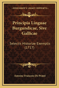 Principia Linguae Burgundicae, Sive Gallicae
