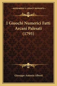 I Giuochi Numerici Fatti Arcani Palesati (1795)