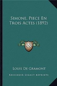 Simone, Piece En Trois Actes (1892)