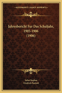 Jahresbericht Fur Das Schuljahr, 1905-1906 (1906)