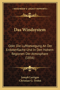Windsystem: Oder Die Luftbewegung An Der Erdoberflache Und In Den Hohern Regionen Der Atmosphare (1856)