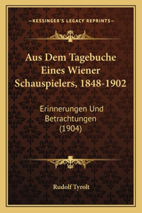 Aus Dem Tagebuche Eines Wiener Schauspielers, 1848-1902