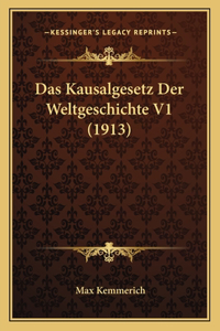 Kausalgesetz Der Weltgeschichte V1 (1913)