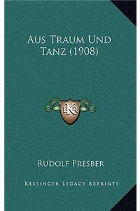 Aus Traum Und Tanz (1908)