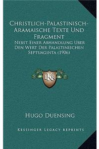 Christlich-Palastinisch-Aramaische Texte Und Fragment