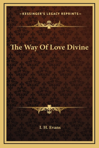 The Way Of Love Divine