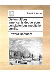 de Tumultibus Americanis Deque Eorum Concitatoribus Meditatio Senilis.