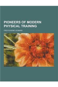 Pioneers of Modern Physical Training