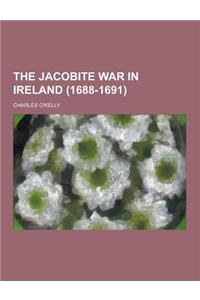 The Jacobite War in Ireland (1688-1691)