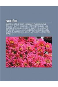 Sueno: Sueno Lucido, Ensueno, Freddy Krueger, Ritmo Circadiano, Francis Crick, Interpretacion de Los Suenos