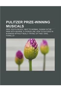 Pulitzer Prize-Winning Musicals: Rent, South Pacific, Next to Normal, Sunday in the Park with George, a Chorus Line