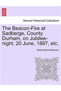 The Beacon-Fire at Sadberge, County Durham, on Jubilee-Night, 20 June, 1887, Etc.