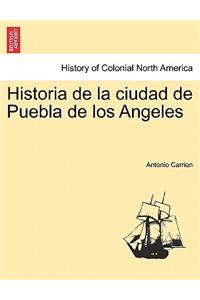 Historia de la ciudad de Puebla de los Angeles