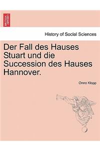 Der Fall Des Hauses Stuart Und Die Succession Des Hauses Hannover. Funfter Band.