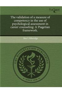 The Validation of a Measure of Competency in the Use of Psychological Assessment in Career Counseling: A Piagetian Framework