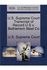 U.S. Supreme Court Transcript of Record U S V. Bethlehem Steel Co