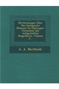 Mittheilungen Über Das Zoologische Museum Zu Göttingen