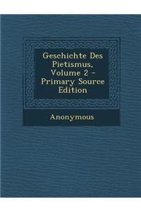 Geschichte Des Pietismus, Volume 2 - Primary Source Edition