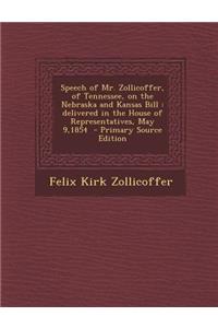 Speech of Mr. Zollicoffer, of Tennessee, on the Nebraska and Kansas Bill