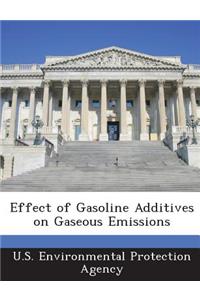Effect of Gasoline Additives on Gaseous Emissions