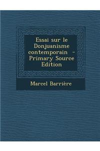 Essai Sur Le Donjuanisme Contemporain (Primary Source)