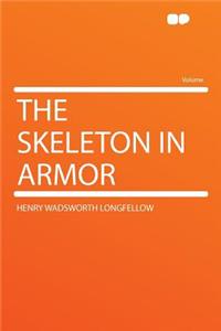 The Skeleton in Armor