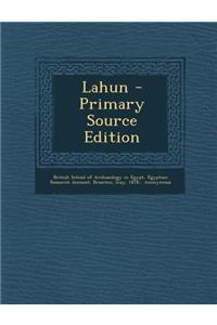 Lahun - Primary Source Edition