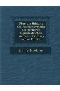 Uber Die Bildung Des Formensystems Der Ternaren Biquadratischen Formen