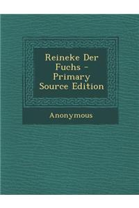 Reineke Der Fuchs - Primary Source Edition