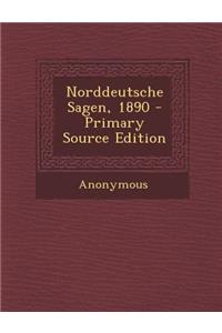 Norddeutsche Sagen, 1890 - Primary Source Edition