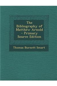 The Bibliography of Matthew Arnold