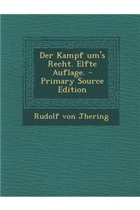 Der Kampf Um's Recht. Elfte Auflage.