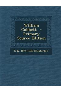 William Cobbett - Primary Source Edition
