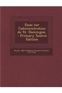 Essai Sur L'Administration de St. Domingue,