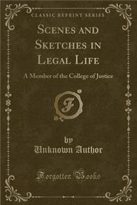 Scenes and Sketches in Legal Life