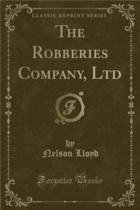 The Robberies Company, Ltd (Classic Reprint)