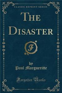 The Disaster (Classic Reprint)